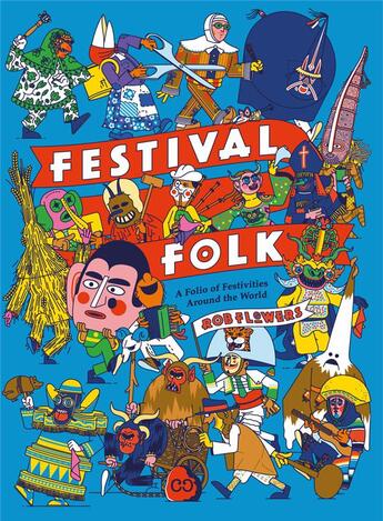 Couverture du livre « Festival folk ; an atlas of radical festival and costumes around the world » de  aux éditions Cicada