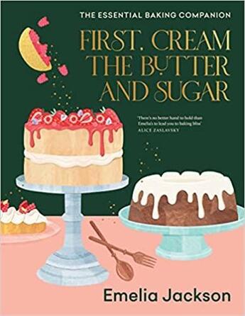 Couverture du livre « First, cream the butter and sugar » de Emelia Jackson aux éditions Interart