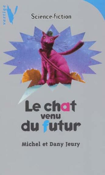 Couverture du livre « Le Chat Venu Du Futur » de Jeury-M+D aux éditions Hachette