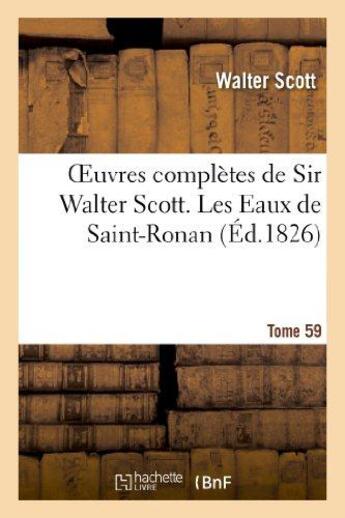 Couverture du livre « Oeuvres complètes de Sir Walter Scott. Tome 59 Les Eaux de Saint-Ronan. T2 » de Walter Scott aux éditions Hachette Bnf