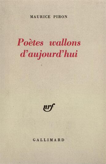 Couverture du livre « Poetes wallons d'aujourd'hui » de Maurice Piron aux éditions Gallimard