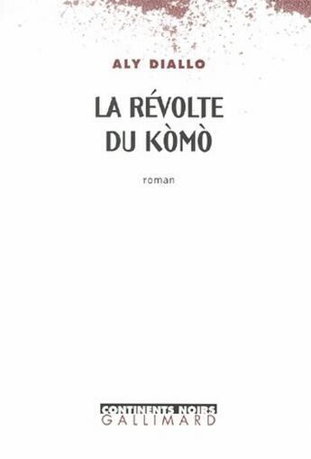 Couverture du livre « La révolte du kòmò » de Aly Diallo aux éditions Gallimard
