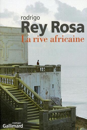 Couverture du livre « La rive africaine » de Rey Rosa Rodrig aux éditions Gallimard