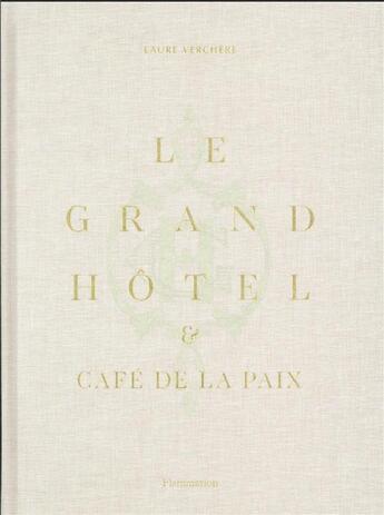 Couverture du livre « Le Grand Hôtel et le Café de la Paix » de Laure Verchere aux éditions Flammarion