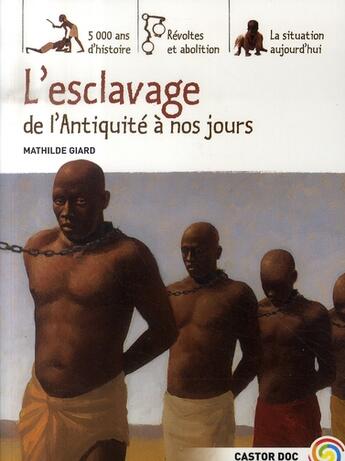 Couverture du livre « L'esclavage, de l'antiquité à nos jours » de Mathilde Giard aux éditions Pere Castor