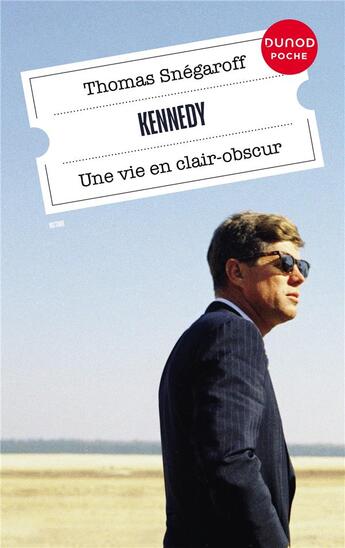 Couverture du livre « Kennedy : une vie en clair-obscur » de Thomas Snegaroff aux éditions Dunod