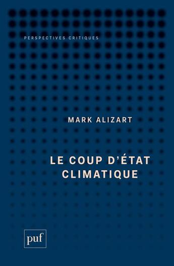 Couverture du livre « Le coup d'état climatique » de Mark Alizart aux éditions Puf