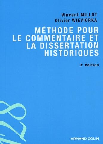 Couverture du livre « Méthode pour le commentaire et la dissertation historiques (3e édition) » de Olivier Wieviorka et Vincent Millot aux éditions Armand Colin