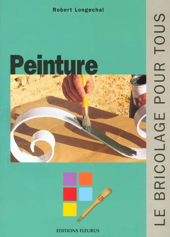 Couverture du livre « Peinture » de Robert Longechal aux éditions Mango