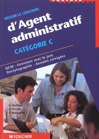 Couverture du livre « Reussir Le Concours D'Agent Administratif Categorie C » de Berthou et Girault et Marquetty aux éditions Foucher