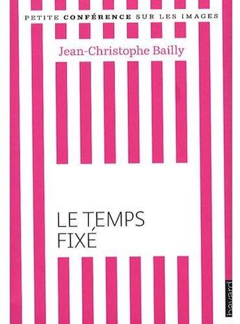 Couverture du livre « Le temps fixe » de Bailly J-C. aux éditions Bayard