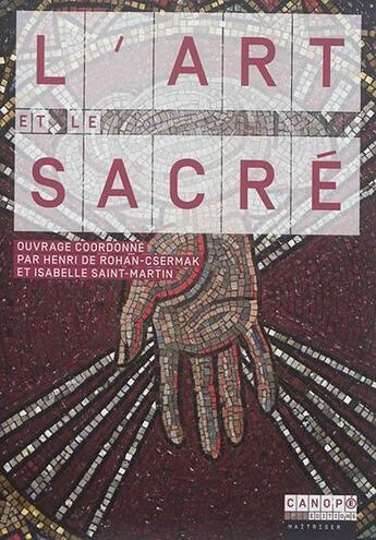 Couverture du livre « L'art et le sacré » de Isabelle Saint-Martin et Henri De Rohan-Csermak aux éditions Reseau Canope