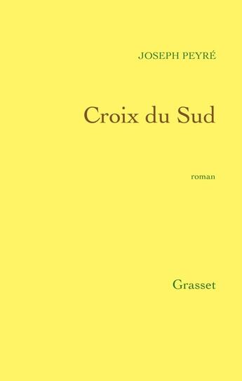 Couverture du livre « Croix du sud » de Joseph Peyré aux éditions Grasset