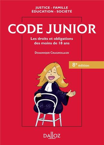 Couverture du livre « Code junior ; les droits et obligations des moins de 18 ans ; 8e édition » de Dominique Chagnollaud aux éditions Dalloz