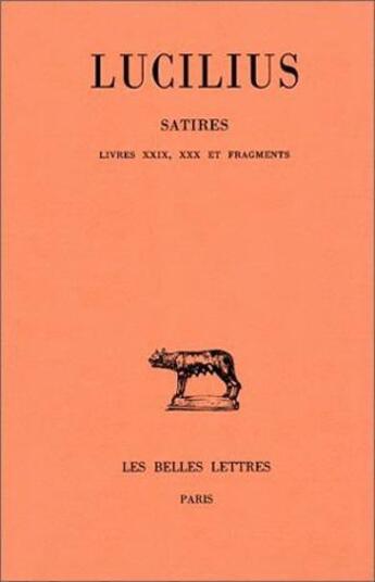 Couverture du livre « Satires Tome 3 ; L29-30 fragments index » de Lucilius aux éditions Belles Lettres