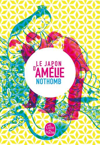 Couverture du livre « Le Japon d'Amélie Nothomb » de Amélie Nothomb aux éditions Le Livre De Poche