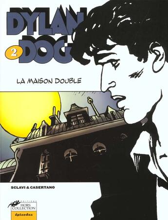 Couverture du livre « Dylan dog t.2 ; la maison double » de Tiziano Sclavi aux éditions Hors Collection