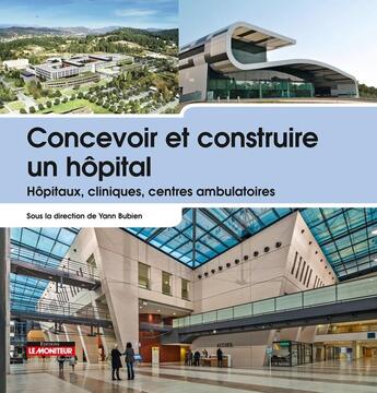 Couverture du livre « Campus - concevoir et construire un hopital - hopitaux, cliniques, centres ambulatoires » de Yann Bubien aux éditions Le Moniteur