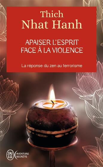 Couverture du livre « Apaiser l'esprit face à la violence ; la réponse du zen au terrorisme » de Nhat Hanh aux éditions J'ai Lu