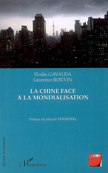 Couverture du livre « La Chine face à la mondialisation » de Elodie Gavalda et Laurence Rouvin aux éditions L'harmattan