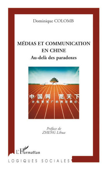 Couverture du livre « Médias et communication en Chine ; au delà des paradoxes » de Dominique Colomb aux éditions L'harmattan