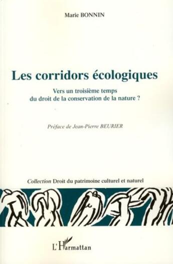 Couverture du livre « Les corridors écologiques ; vers un troisième temps du droit de la conservation de la nature ? » de Marie Bonnin aux éditions Editions L'harmattan