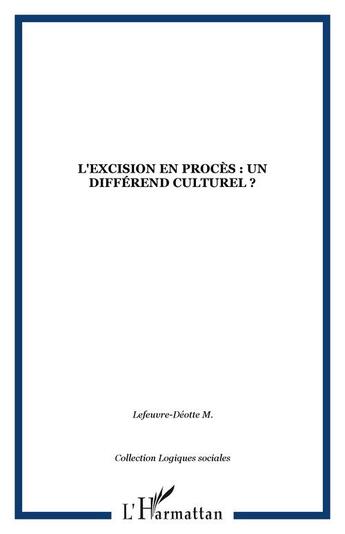 Couverture du livre « L'excision en proces : un differend culturel ? » de  aux éditions Editions L'harmattan