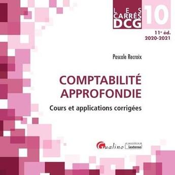 Couverture du livre « DCG 10 : comptabilité approfondie ; cours et applications corrigées » de Pascale Recroix aux éditions Gualino