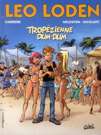 Couverture du livre « Léo Loden t.22 : tropézienne dum-dum » de Serge Carrere et Christophe Arleston et Loic Nicoloff aux éditions Soleil