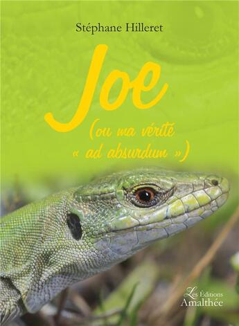 Couverture du livre « Joe (ou ma vérité ad absurdum ) » de Hilleret Stephane aux éditions Amalthee