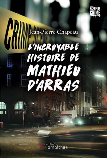 Couverture du livre « L'incroyable histoire de Mathieu d'Arras » de Jean-Pierre Chapeau aux éditions Amalthee