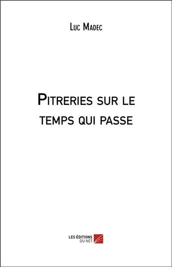 Couverture du livre « Pitreries sur le temps qui passe » de Luc Madec aux éditions Editions Du Net