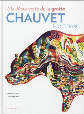 Couverture du livre « À la découverte de la grotte Chauvet » de Julien Billaudeau et Sebastien Gayet aux éditions Actes Sud Junior