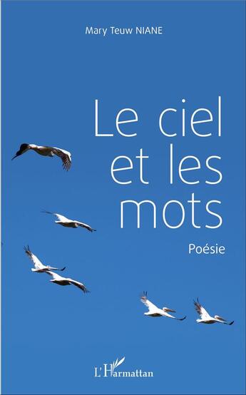 Couverture du livre « Le ciel et les mots » de Mary Teuw Niane aux éditions L'harmattan