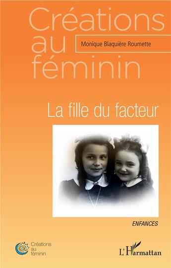 Couverture du livre « La fille du facteur » de Monique Blaquiere Roumette aux éditions L'harmattan