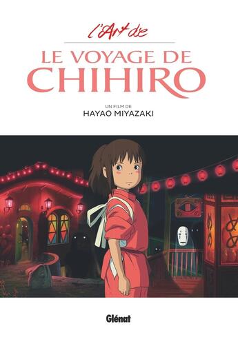 Couverture du livre « L'art du voyage de Chihiro » de Hayao Miyazaki aux éditions Glenat