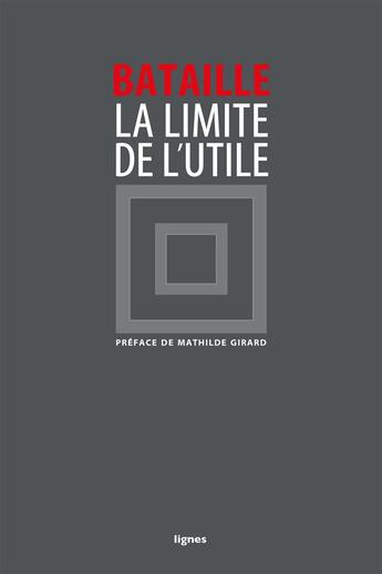 Couverture du livre « La limite de l'utile » de Georges Bataille aux éditions Nouvelles Lignes