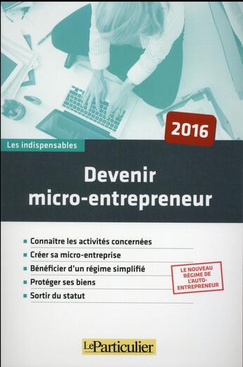 Couverture du livre « Devenir micro-entrepreneur (édition 2016) » de  aux éditions Le Particulier