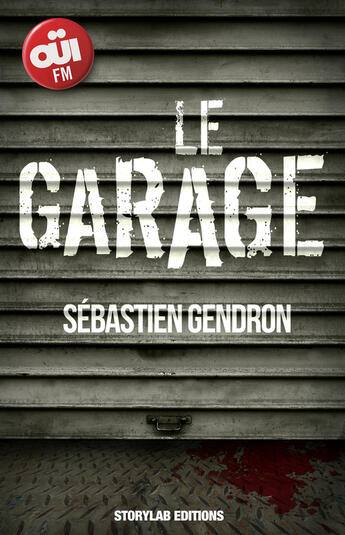 Couverture du livre « Le garage ; l'intégrale » de Sebastien Gendron aux éditions Storylab