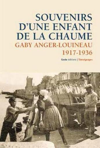 Couverture du livre « Souvenirs d'une enfant de la Chaume » de Gaby Loineau-Anger aux éditions Geste