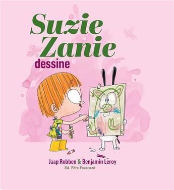 Couverture du livre « Suzie Zanie dessine » de Jaap Robben et Benjamin Leroy aux éditions Pere Fouettard