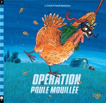 Couverture du livre « Opération poule mouillée » de Sarah Warburton et Lu Fraser aux éditions Little Urban