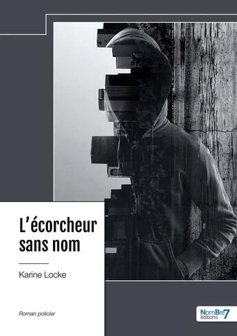 Couverture du livre « L'écorcheur sans nom » de Karine Locke aux éditions Nombre 7