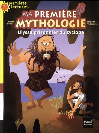 Couverture du livre « Ma première mythologie ; Ulysse prisonnier du cyclope » de Helene Kerillis et Grégoire Vallancien aux éditions Hatier