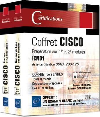 Couverture du livre « CISCO ; coffret de 2 livres : préparation aux 1er et 2e modules ICND1 de la certification CCNA 200-125 » de Romain Legrand et Laurent Schalkwijk aux éditions Eni