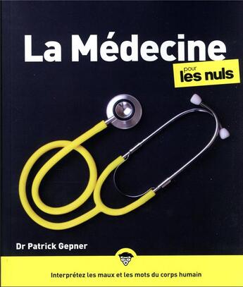 Couverture du livre « La médecine pour les nuls (2e édition) » de Patrick Gepner aux éditions First