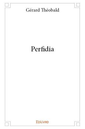 Couverture du livre « Perfidia » de Gerard Theobald aux éditions Edilivre