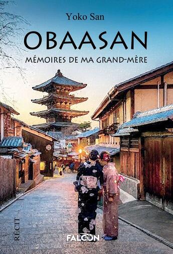 Couverture du livre « OBAASAN : Mémoires de ma grand-mère » de Yoko San aux éditions Falcon Editions