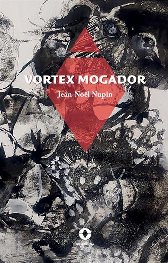 Couverture du livre « Vortex mogador » de Nupin Jean-Noel aux éditions Ardavena