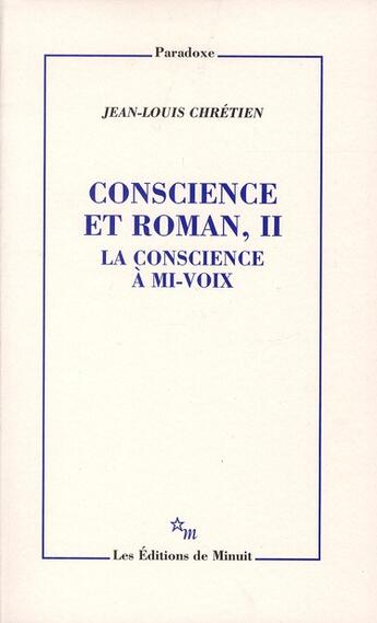 Couverture du livre « Conscience et roman Tome 2 ; la conscience à mi-voix » de Jean-Louis Chretien aux éditions Minuit